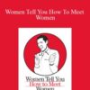 Jon Jensen – Women Tell You How To Meet Women