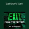 Jon Rappoport – Exit From The Matrix