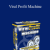 Jonathan Leger and Alok Jain – Viral Profit Machine
