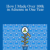 Jordan Arsenault – How I Made Over 100k in Adsense in One Year