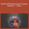 Joseph Riggio – MythoSelf Professional Training Module 2 : States