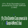 Juan Lombana – (19 y 20 de Diciembre) Curso presencial de Google AdWords (2 días)