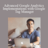 Julian Juenemann – Advanced Google Analytics Implementations with Google Tag Manager