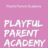 Juliana Ong – Playful Parent Academy