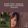 Julie Renee – Supple Spine: Quantum Regeneration and Health Restored