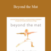 Julie Rosenberg – Beyond the Mat: Achieve Focus, Presence, and Enlightened Leadership through the Principles and Practice of Yoga