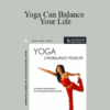 Julie Rubio – Yoga Can Balance Your Life