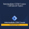 Julius Fedorovicius – Intermediate GTM Course + Advanced Topics