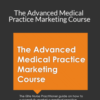 Justin Allan – The Advanced Medical Practice Marketing Course