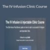 Justin Allan – The IV-Infusion Clinic Course