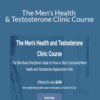 Justin Allan – The Men’s Health & Testosterone Clinic Course