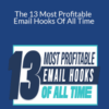 Justin Goff – The 13 Most Profitable Email Hooks Of All Time
