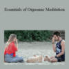 Justine Dawson & Marc Quinn – Essentials of Orgasmic Meditation
