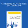 Kapil Sharma & Ashutosh Mutsaddi – Configuring SAP ERP Sales and Distribution