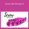 Kara Andretta – Screw Cake Pricing 3.0