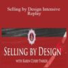 Karen Curry Parker – Selling by Design Intensive – Replay