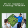 Karen Holst – Product Management: Launching Your Product