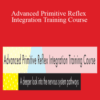 Karen Pryor – Advanced Primitive Reflex Integration Training Course: A deeper look into the nervous system pathways