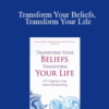 Karl Dawson – Transform Your Beliefs, Transform Your Life: EFT Tapping Using Matrix Reimprinting