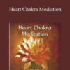 Karunesh – Heart Chakra Mediation