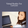 Kathy Dugan – Virtual Reality For Lawyers