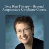 Kathy Wilson – Tong Ren Therapy – Beyond Acupuncture Certificate Course