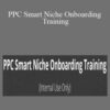Kelly – PPC Smart Niche Onboarding Training