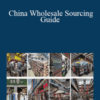 Kelvin Cho and David – China Wholesale Sourcing Guide