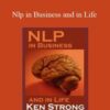 Ken Strong – Nlp in Business and in Life