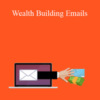 Ken Strong – Wealth Building Emails