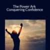Kenrick Cleveland – The Power Ark – Conquering Confidence