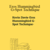 Kevin Davie – Eros Hummingbird G-Spot Technique