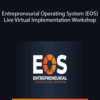 Kevin Wilke – Entrepreneurial Operating System (EOS) Live Virtual Implementation Workshop