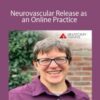 Kieran Schumaker – Neurovascular Release as an Online Practice