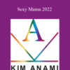 Kim Anami – Sexy Mama 2022