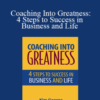 Kim George – Coaching Into Greatness: 4 Steps to Success in Business and Life