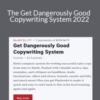 Kim Krause Schwalm – The Get Dangerously Good Copywriting System 2022