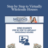 King Khang – Step by Step to Virtually Wholesale Houses