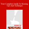 Kissing 101 – Your Complete Guide To Kissing Tips And Techniqes