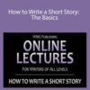 Kristine Kathryn Rusch – How to Write a Short Story: The Basics