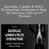 Kyndall Boyle & Ted German – Sacroiliac, Lumbar & Pelvic Dysfunctions Treatments to Stop the Pain in as Little as 4-6 Sessions