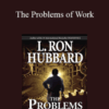 L. Ron Hubbard – The Problems of Work