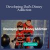 LJ Johnson – Developing Dad’s Disney Addiction