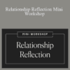 Lacy Phillips – Relationship Reflection Mini Workshop