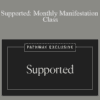 Lacy Phillips – Supported: Monthly Manifestation Class