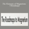 Lacy Phillips – The Elements of Magnetism: 4 Roadmaps