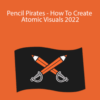 Laura Evans Hill – Pencil Pirates – How To Create Atomic Visuals 2022