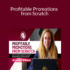 Lauren Petrullo – Profitable Promotions from Scratch
