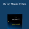 LayMaestro – The Lay Maestro System