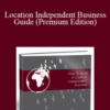 Lea & Jonathan Woodward – Location Independent Business Guide (Premium Edition)